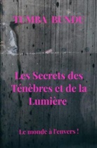 Tumba Bundu, Tumba  Bundu, Tumba Bundu - Les Secrets des Ténèbres et de la Lumière