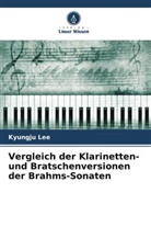 Kyungju Lee - Vergleich der Klarinetten- und Bratschenversionen der Brahms-Sonaten