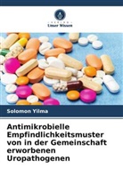 Solomon Yilma - Antimikrobielle Empfindlichkeitsmuster von in der Gemeinschaft erworbenen Uropathogenen