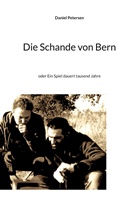Daniel Petersen - Die Schande von Bern
