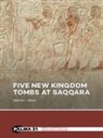 Maarten J. Raven - Five New Kingdom Tombs at Saqqara