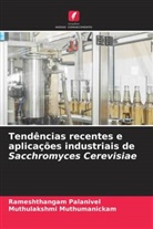 Muthulakshmi Muthumanickam, Rameshthangam Palanivel - Tendências recentes e aplicações industriais de Sacchromyces Cerevisiae