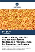 Arun Patel, Ajay Varun - Untersuchung der das Pflanzenwachstum fördernden Mechanismen bei Isolaten von Linsen