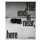 Michael Dressel, F Scott Hess, F. Scott Hess, Michael Dressel - Michael Dressel | The End is Near, Here