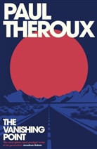 Paul Theroux - The Vanishing Point