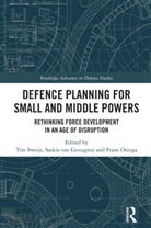 Tim Van Genugten Sweijs, Frans Osinga, Tim Sweijs, Saskia van Genugten - Defence Planning for Small and Middle Powers