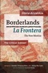 Gloria Anzaldúa, Ricardo F Vivancos-Pérez - Borderlands / La Frontera: The Critical Edition