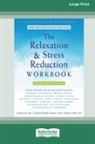 Martha Davis, Elizabeth Robbins Eshelman, Matthew Mckay - The Relaxation and Stress Reduction Workbook (16pt Large Print Edition)