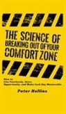 Peter Hollins - The Science of Breaking Out of Your Comfort Zone