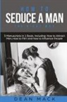 Dean Mack - How to Seduce a Man