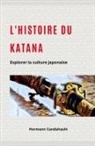 Hermann Candahashi - L'histoire du Katana