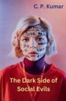 C. P. Kumar - The Dark Side of Social Evils
