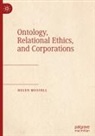Helen Mussell - Ontology, Relational Ethics, and Corporations