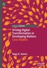 Nagy K. Hanna - Driving Digital Transformation in Developing Nations