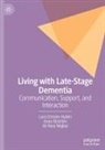 Anna Ekström, Lars-Christer Hydén, Ali Re Majlesi, Ali Reza Majlesi, Ali Reza Majlesi - Living with Late-Stage Dementia