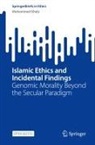 Mohammed Ghaly - Islamic Ethics and Incidental Findings