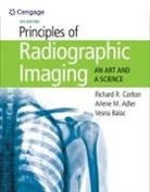 Arlene Adler, Vesna Balac, Richard Carlton - Bundle: Principles of Radiographic Imaging: An Art and a Science, 6th + Student Workbook