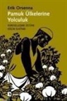 Erik Orsenna - Pamuk Ülkelerine Yolculuk