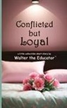 Walter the Educator - Conflicted but Loyal