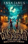 Anna James, James Anna, David Wyatt - Chronicles of Whetherwhy: The Age of Enchantment