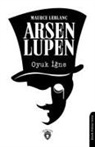 Maurice Leblanc - Arsen Lupen - Oyuk Igne