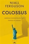 Niall Ferguson - Colossus - Amerikan Imparatorlugunun Yükselisi ve Cöküsü