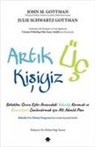 John Gottman, Julie Schwartz Gottman - Artik &Uuml;c Kisiyiz