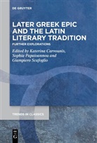 Katerina Carvounis, Sophia Papaioannou, Giampiero Scafoglio - Later Greek Epic and the Latin Literary Tradition