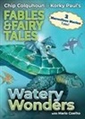 Chip Colquhoun, Mario Coelho, Korky Paul - Watery Wonders