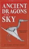 Harry Govier Seeley - Ancient Dragons of the Sky