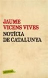 Jaime Vicens Vives - Notícia de Catalunya : nosaltres els catalans