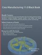 Gaurav Verma, Matt Weber - Creo Manufacturing 11.0 Black Book