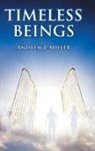 Andrew J. Miller - Timeless Beings