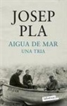 Josep Pla - Aigua de mar : una tria