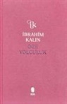 Ibrahim Kalin - Öze Yolculuk