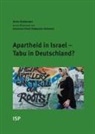 Arne Andersen, Johannes Feest, Sebastian Scheerer - Apartheid in Israel - Tabu in Deutschland?
