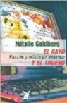 Natalie Goldberg - El rayo y el trueno : pasión y oficio de escribir