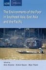 Aris Ananta, Armin Bauer, Myo Thant - The Environments of the Poor in Southeast Asia, East Asia and the Pacific