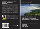 Ramesh Kait, Pooja Maltora, Asha Sohal - Arquitectura de redes Fog-Cloud: Principios, tecnologías y aplicaciones