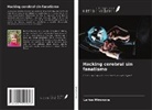 Larisa Mironova - Hacking cerebral sin fanatismo