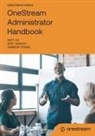 Matt Ha, Eric Hanson, Jannesa Zhang - OneStream Administrator Handbook