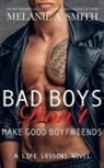 Melanie A. Smith - Bad Boys Don't Make Good Boyfriends