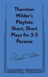 Thornton Wilder - Thornton Wilder's Playlets