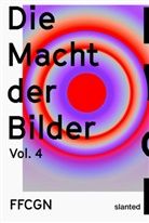 Elmar Freels, Elmar Freels u a, Sven von Reden, Martina Richter, Emilia Stein - FFCGN - Die Macht der Bilder Vol. 4