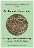 Schulze-Eisentraut, Harald Schulze-Eisentraut, Alexander Ulfig - Das Ende der Universität