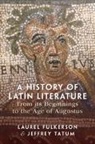 Laurel Fulkerson, Laurel (Florida State University) Tatum Fulkerson, Fulkerson Laurel, Jeffrey Tatum, Tatum Jeffrey - History of Latin Literature From Its Beginnings to the Age of Augustus