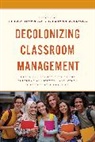 Flynn (EDT)/ Malone Ross, Flynn Malone Ross, Larissa Malone, Flynn Ross - Decolonizing Classroom Management