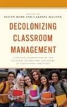 Flynn Malone Ross, Larissa Malone, Flynn Ross - Decolonizing Classroom Management