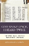 Rabbi Dr. Hillel Goldberg, Rabbi Dr. Hillel Rabbi Dr. Hillel Goldbe Goldberg, Rabbi Dr. Hillel Goldberg, Rabbi Dr. Hillel Goldbe Rabbi Dr. Hillel Goldberg, Rabbi Hillel Goldberg - God Spoke Once, I Heard Twice