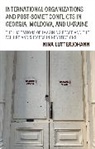 Nina Lutterjohann - International Organizations and Post Soviet Conflicts in Georgia,